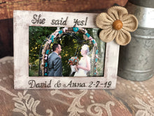 Load image into Gallery viewer, She said yes rustic engagement frame, Engagement gift for couple